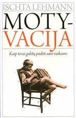 Motyvacija: Kaip tėvai galėtų padėti savo vaikams