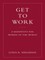 Get to Work