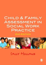 Holland, S: Child and Family Assessment in Social Work Pract