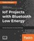 IoT Projects with Bluetooth Low Energy