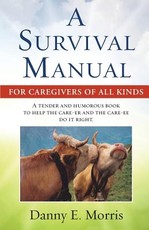 A Survival Manual For Caregivers of All Kinds