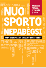 Nuo sporto nepabėgsi: kaip rasti valios ir laiko sportuoti?