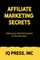 Affiliate Marketing Secrets