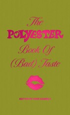The Polyester Book of (Bad) Taste