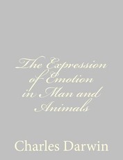 The Expression of Emotion in Man and Animals