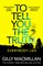 Macmillan, G: To Tell You the Truth