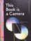 This Book is a Camera