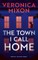 The Town I Call Home