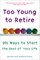 Too Young to Retire