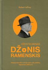 DŽENTELMENAS DŽONIS RAMENSKIS: veiksmo filmą pranokstantis pasakojimas, paremtas atsiminimais ir dokumentais, iliustruotas nuotraukomis