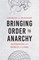 Bringing Order to Anarchy