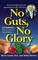 No Guts, No Glory