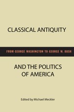 Classical Antiquity and the Politics of America