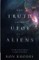 The Truth about UFOs and Aliens