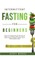 Intermittent Fasting for Beginners