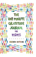 The One-Minute Gratitude Journal for Moms