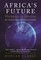Africa's Future: Darkness to Destiny