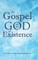 The Gospel of the God of Existence
