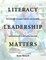 Literacy Leadership Matters