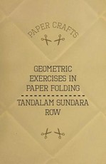 T. Sundara Row's Geometric Exercises in Paper Folding