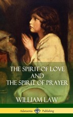 The Spirit of Love and The Spirit of Prayer (Hardcover)