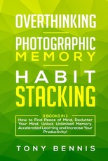 Overthinking, Photographic Memory, Habit Stacking
