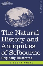 The Natural History and Antiquities of Selbourne