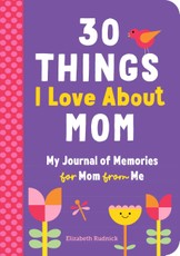 30 Things I Love about Mom