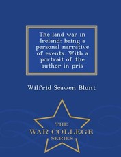 The land war in Ireland; being a personal narrative of events. With a portrait of the author in pris - War College Series