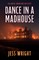 Dance in a Madhouse