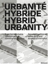 Urbanité hybride / Hybrid Urbanity