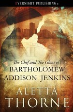 The Chef and the Ghost of Bartholomew Addison Jenkins