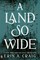 A Land So Wide