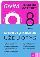 Lietuvių kalbos užduotys 8 klasei, serija Greita pagalba mokiniui!