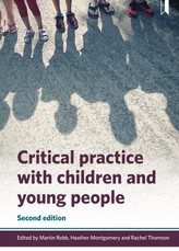 Critical Practice with Children and Young People 2nd edition