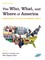 The Who, What, and Where of America