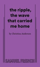 The ripple, the wave that carried me home