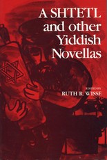 Shtetl and Other Yiddish Novellas