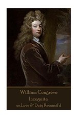 William Congreve - Incognita