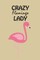 Crazy Flamingo Lady