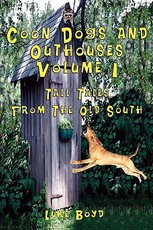 Coon Dogs and Outhouses Volume 1 Tall Tales from the Old South