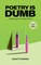 Poetry is Dumb.