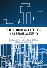 Sport Policy and Politics in an Era of Austerity
