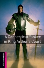 Oxford Bookworms Library: A Connecticut Yankee in King Arthur's Court