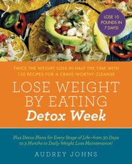 Johns, A: Lose Weight by Eating: Detox Week