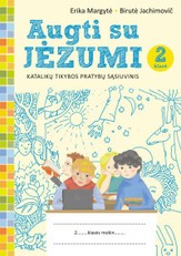 Augti su Jėzumi: katalikų tikybos pratybų sąsiuvinis 2 klasei