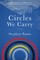 The Circles We Carry