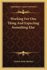 Working for One Thing and Expecting Something Else