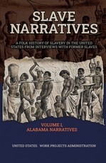 Slave Narratives Volume I Alabama Narratives
