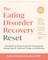 The Eating Disorder Recovery Reset